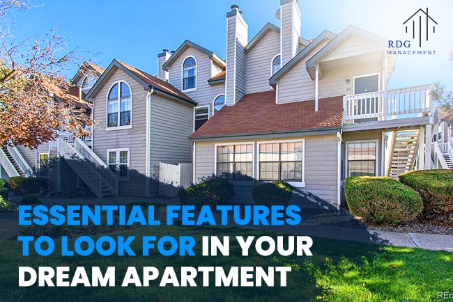 Essential Features to Look for in Your Dream Apartment